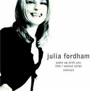 Julia Fordham - Wake Up With You (The I Wanna Song) (Remixes) FLAC