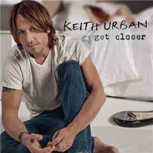 Keith Urban - Get Closer FLAC