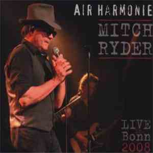 Mitch Ryder Featuring Engerling - Air Harmonie - Live In Bonn 2008 FLAC