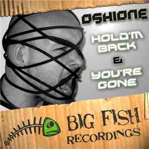 OshiOne - Hold'm Back / You're Gone FLAC
