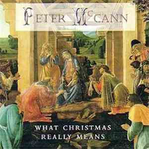 Peter McCann - What Christmas Really Means FLAC
