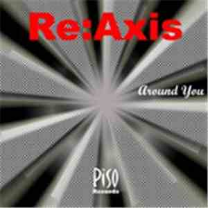 Re:Axis - Around You FLAC