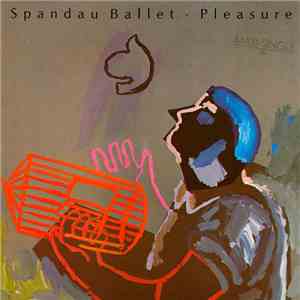 Spandau Ballet - Pleasure FLAC