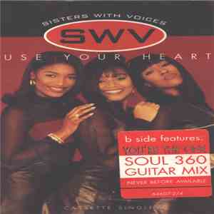 SWV - Use Your Heart FLAC