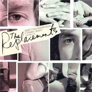 The Replacements - Don't You Know Who I Think I Was? - The Best Of FLAC