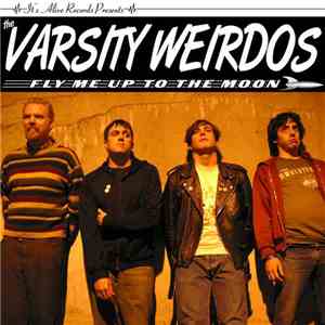 The Varsity Weirdos - Fly Me Up To The Moon FLAC