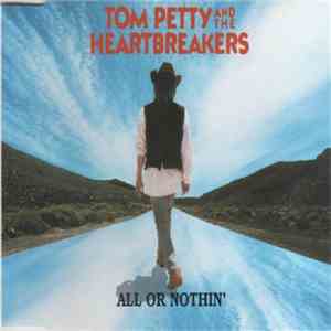 Tom Petty And The Heartbreakers - All Or Nothin' FLAC