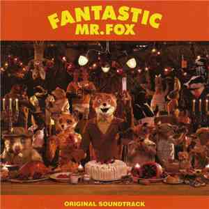 Various - Fantastic Mr. Fox (Original Soundtrack) FLAC