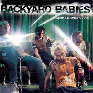 Backyard Babies - Making Enemies Is Good FLAC