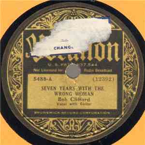 Bob Clifford  - Seven Years With The Wrong Woman / My Two-Time Mama FLAC