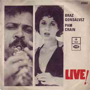 Braz Gonsalves, Pam Crain - Live! FLAC