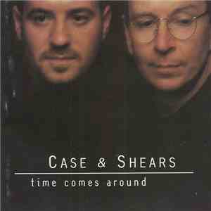 Case & Shears - Time Comes Around FLAC