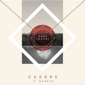 Ceerre y P. Gareta - Grey Theory FLAC