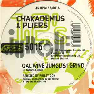 Chakademus & Pliers - Gal Wine Junglist Grind FLAC