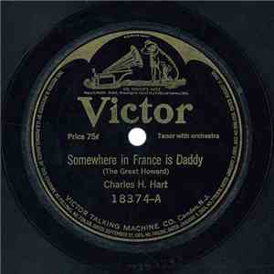 Charles H. Hart - Somewhere In France Is Daddy / So Long, Mother FLAC