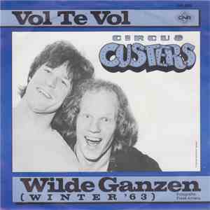 Circus Custers - Vol Te Vol / Wilde Ganzen (Winter '63) FLAC