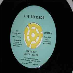 Dale A. Keller - Only Way / Why Did They Have To Mention Her Name FLAC
