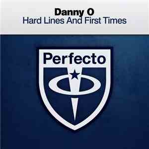Danny O - Hard Lines And First Times FLAC