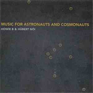 Howie B & Húbert Nói - Music For Astronauts And Cosmonauts FLAC