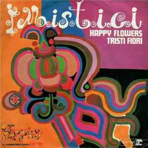 I Mistici - Happy Flowers / Tristi Fiori FLAC