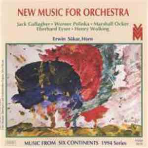 Jack Gallagher, Werner Pelinka, Marshall Ocker, Eberhard Eyser, Henry Wolking - New Music For Orchestra (Music From Six Continents: 1994 Series) FLAC