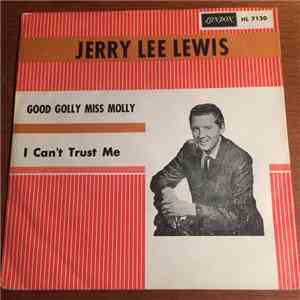 Jerry Lee Lewis - Good Golly Miss Molly / I Can't Trust Me FLAC