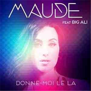Maude  Featuring Big Ali - Donne-Moi Le La FLAC