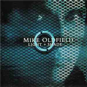 Mike Oldfield - Light + Shade FLAC