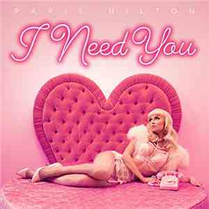 Paris Hilton - I Need You FLAC