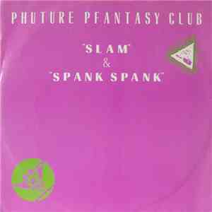 Phuture Pfantasy Club - Slam / Spank Spank FLAC