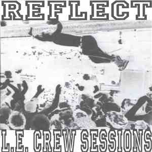 Reflect - L.E. Crew Sessions FLAC