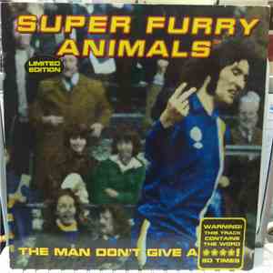 Super Furry Animals - The Man Don't Give A Fuck FLAC