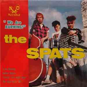 The Spats - We Are Burning! FLAC