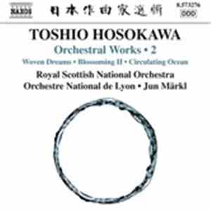 Toshio Hosokawa - Orchestral Works • 2 FLAC