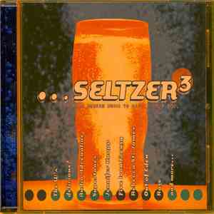 Various - ...Seltzer3 (More Modern Music To Settle Your Soul) FLAC