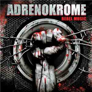 Adrenokrome - Rebel Music FLAC