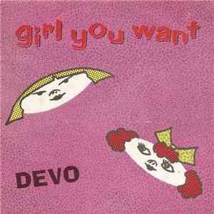 Devo - Girl You Want FLAC