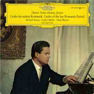 Dietrich Fischer-Dieskau / Richard Strauss • Gustav Mahler • Hans Pfitzner / Karl Engel - Lieder Der Späten Romantik • Lieder Of The Late Romantic Period FLAC