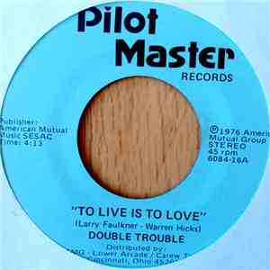 Double Trouble - To Live Is To Love FLAC