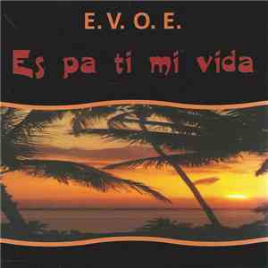 E.V.O.E. - Es Pa Ti Mi Vida FLAC