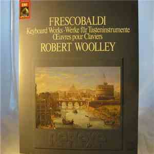 Girolamo Frescobaldi - Robert Woolley - Keyboard Works FLAC