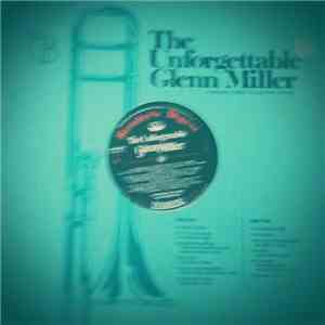 Glenn Miller And His Orchestra - The Unfoegettable Glenn Miller FLAC