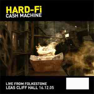 Hard-Fi - Cash Machine (Live From Folkestone Leas Cliff Hall 16.12.05) FLAC