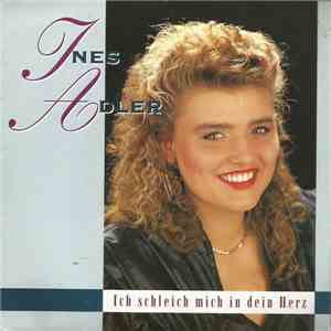 Ines Adler - Ich Schleich' Mich In Dein Herz FLAC