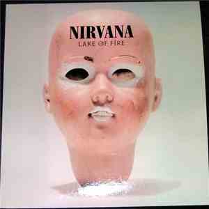 Nirvana - Lake Of Fire FLAC