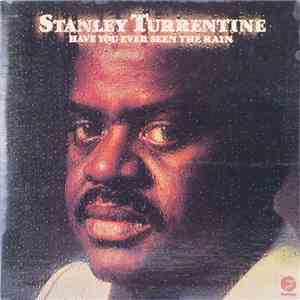 Stanley Turrentine - Have You Ever Seen The Rain FLAC