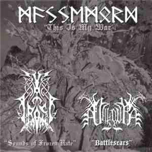 The Frost, Massemord, Valdur - Sounds Of Frozen Hate / This Is My War / Battlescars FLAC
