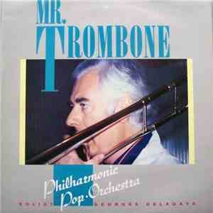 The Philharmonic Pop Orchestra , Solist: Georges Delagaye - Mr. Trombone FLAC