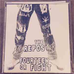The Repos, Fourteen Or Fight - The Repos / Fourteen Or Fight FLAC