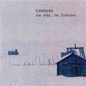 Tweezer - The Cold, Far Frontier FLAC